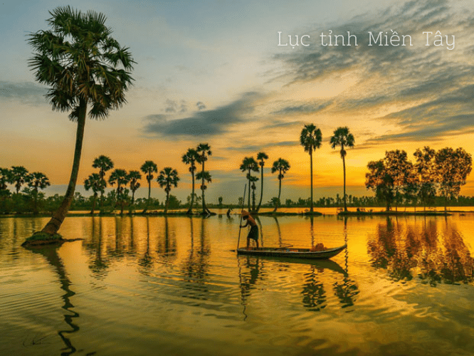 Tour Du Lịch Lục tỉnh Miền Tây