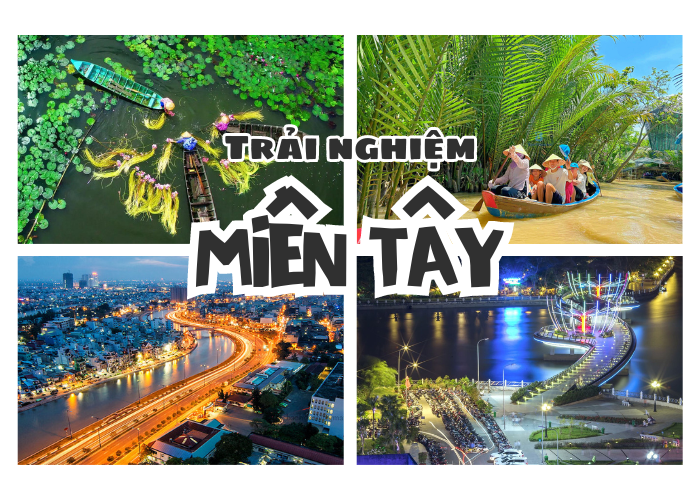 Tour Miền Tây - Trải Nghiệm Văn Hóa và Thiên Nhiên Hấp Dẫn